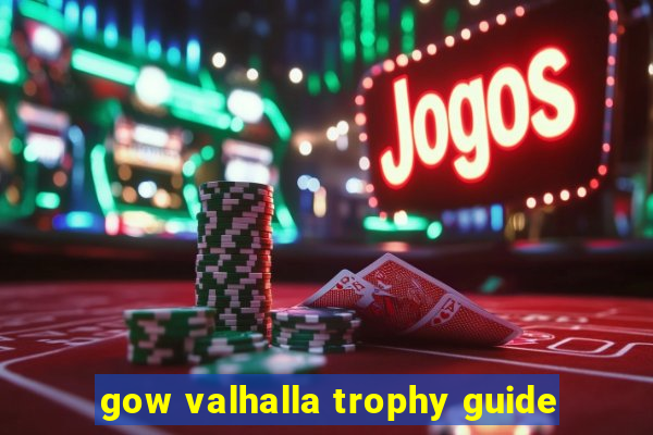 gow valhalla trophy guide